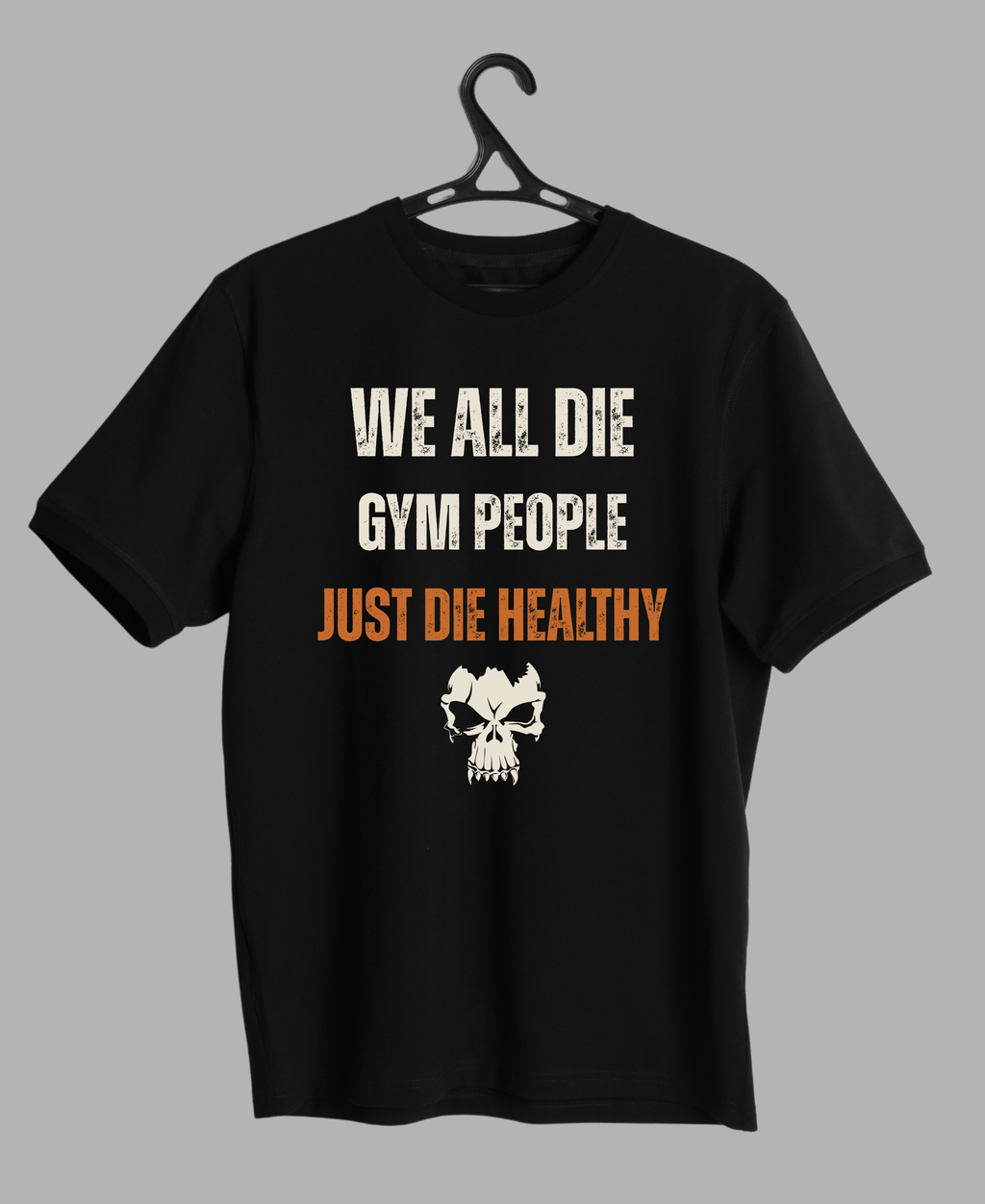 Gym people just Die Healthy — Premium Quote Unisex Gym T-Shirt |