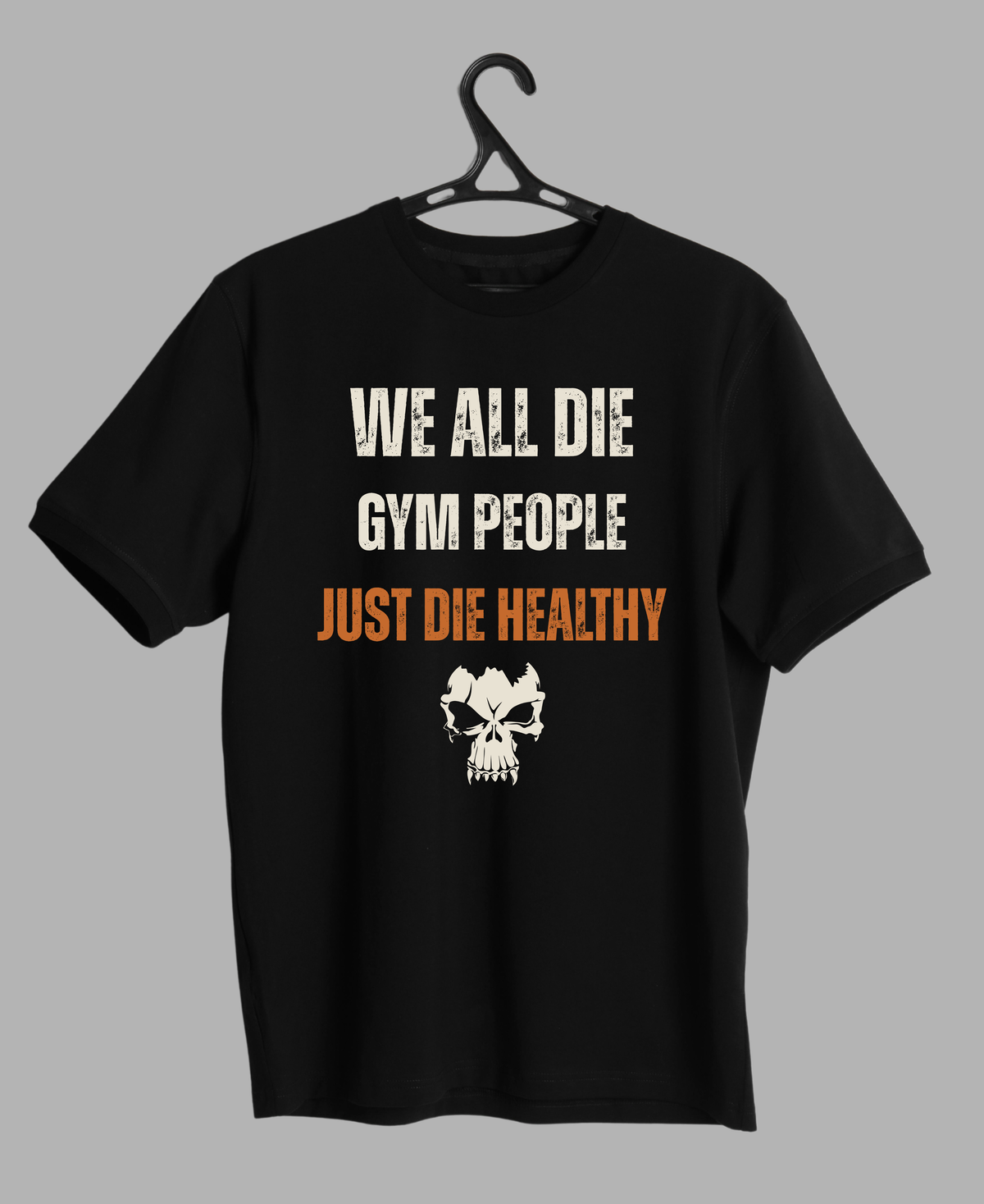 Gym people just Die Healthy — Premium Quote Unisex Gym T-Shirt |