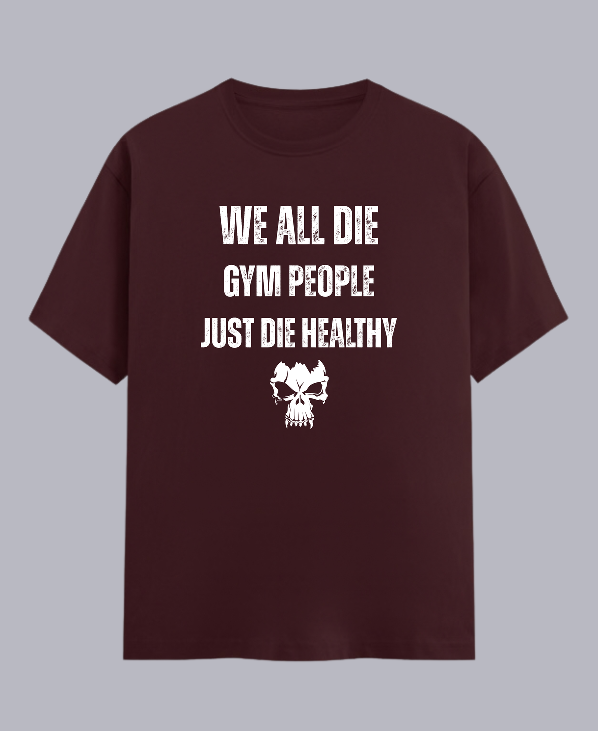Gym people just Die Healthy — Premium Quote Unisex Gym T-Shirt |