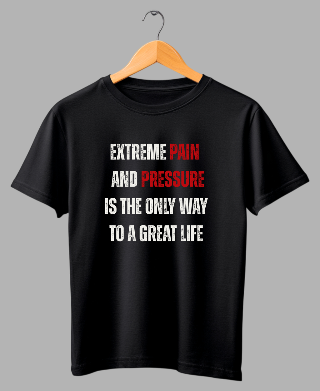Extreme Pain & Pressure — Premium Motivation Quote T-Shirt