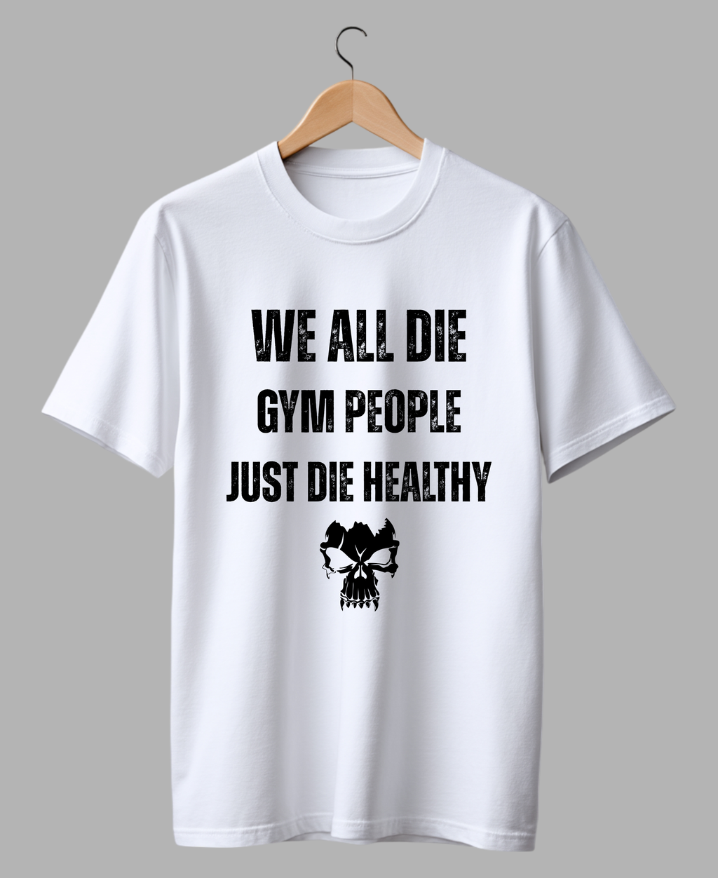 Gym people just Die Healthy — Premium Quote Unisex Gym T-Shirt |