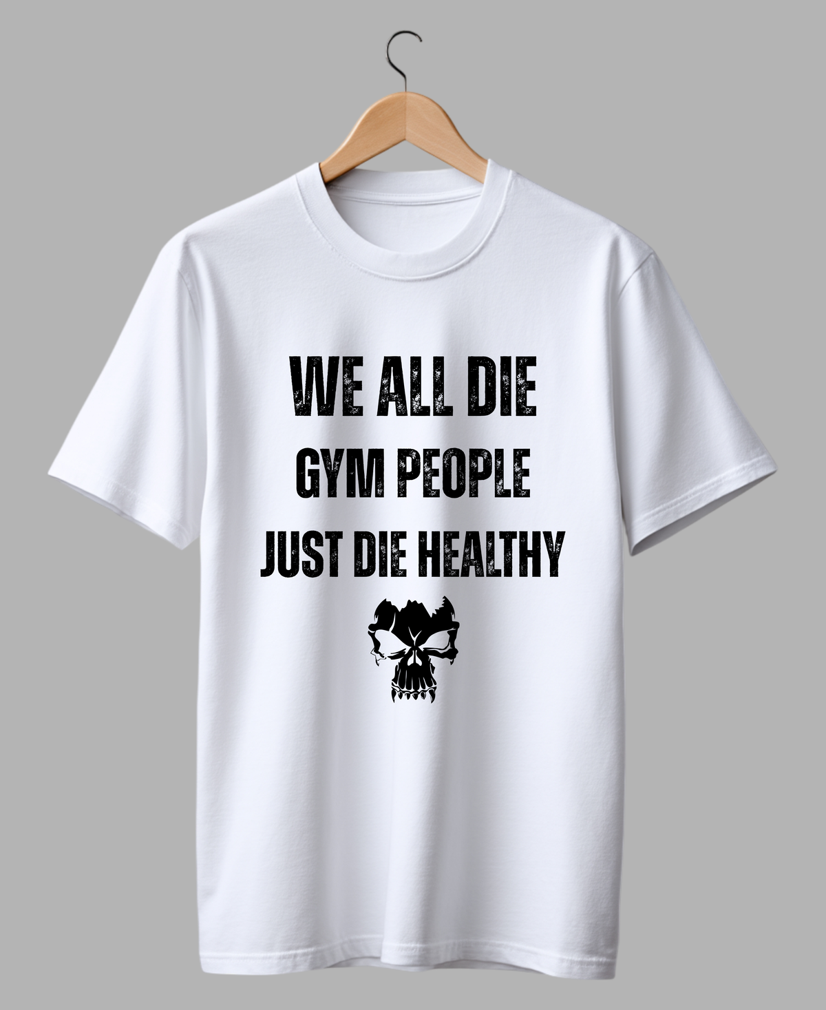 Gym people just Die Healthy — Premium Quote Unisex Gym T-Shirt |