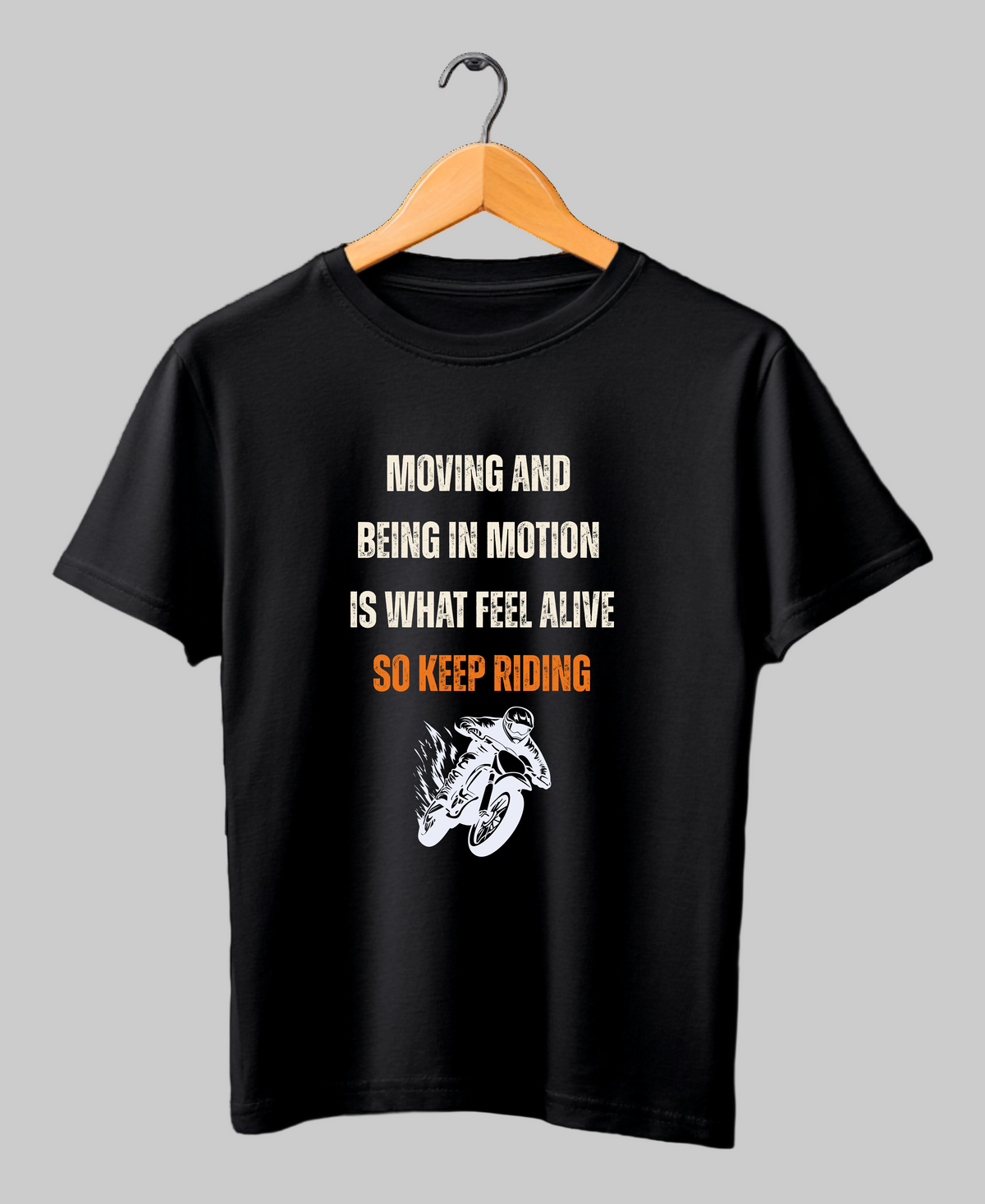 Keep Riding, Keep Feeling Alive — Premium Quote Motorcycle T-Shirt |