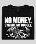 No Money. Gym Ate My Budget. — Premium Gym T-Shirt |