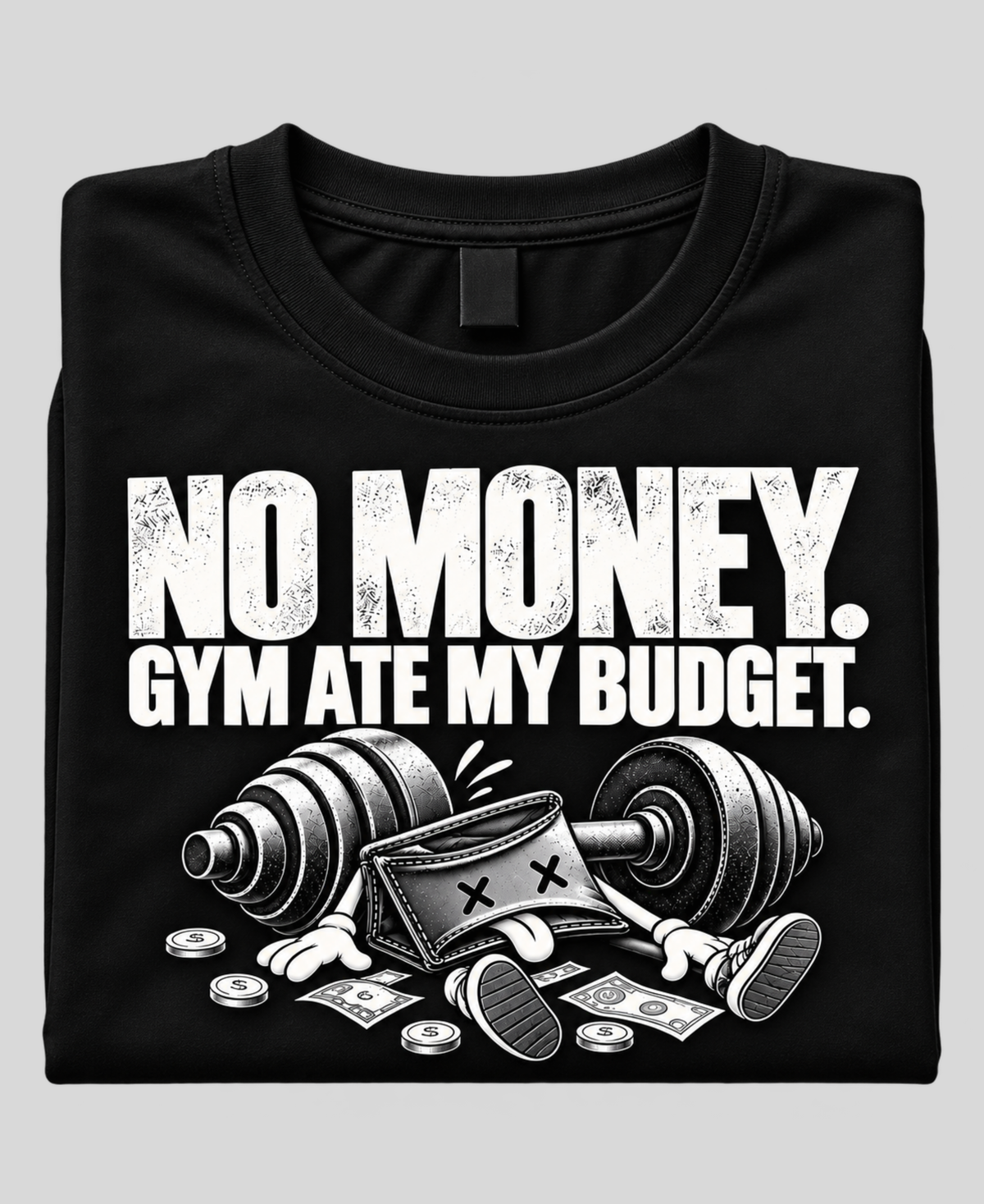 No Money. Gym Ate My Budget. — Premium Gym T-Shirt |