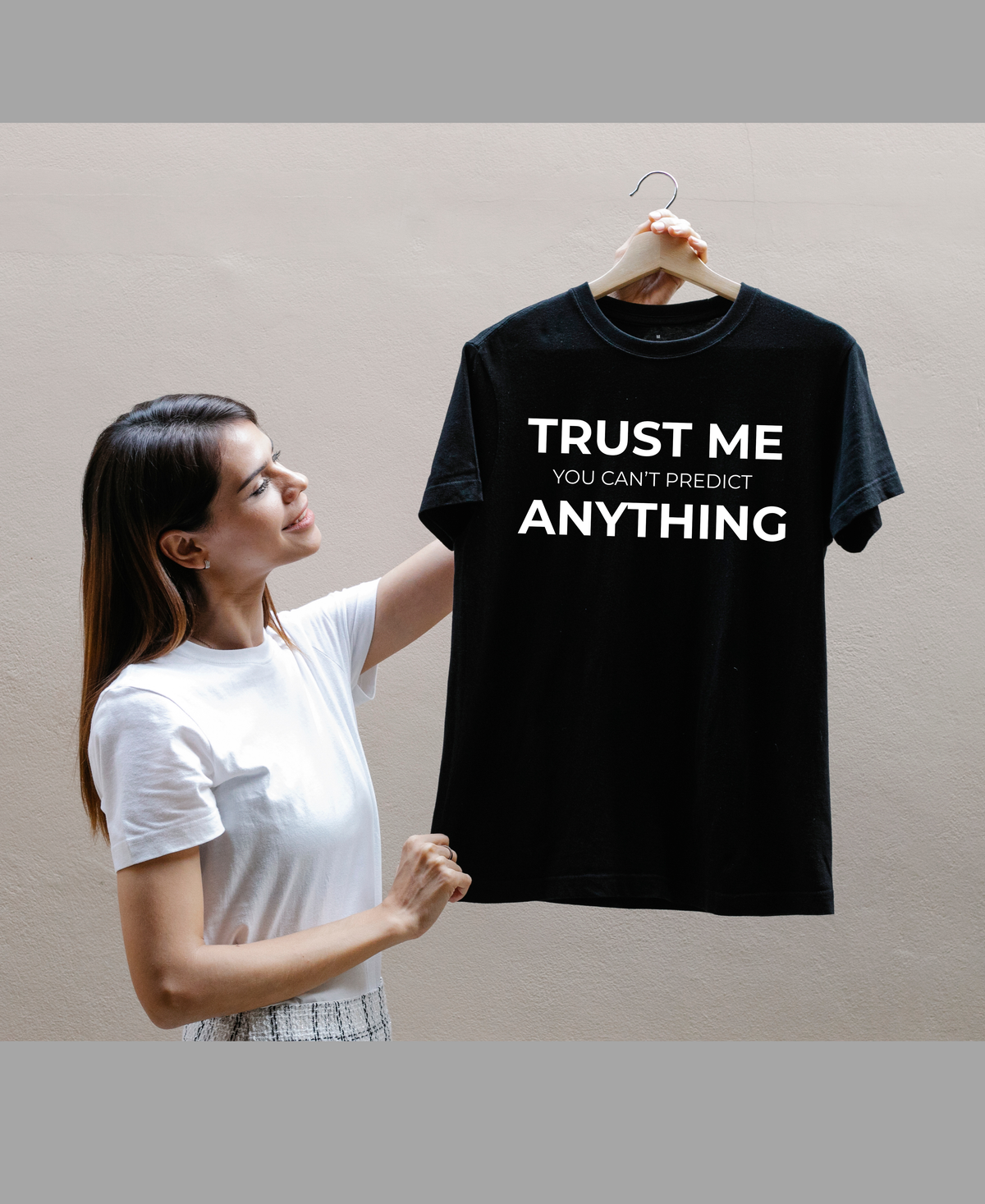 Trust Me. You Can’t Predict Anything. — Minimal Statement T-Shirt |