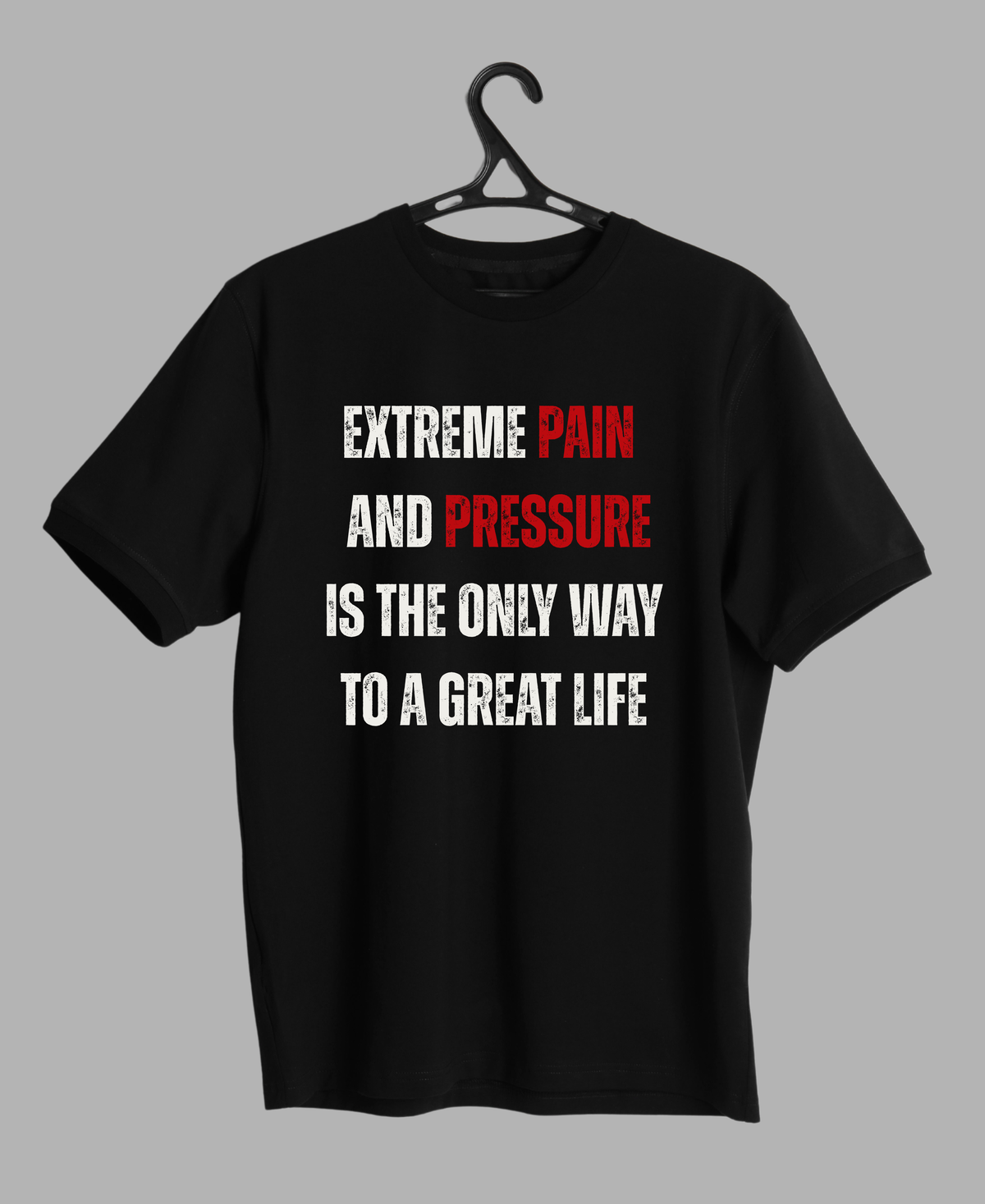 Extreme Pain & Pressure — Premium Motivation Quote T-Shirt