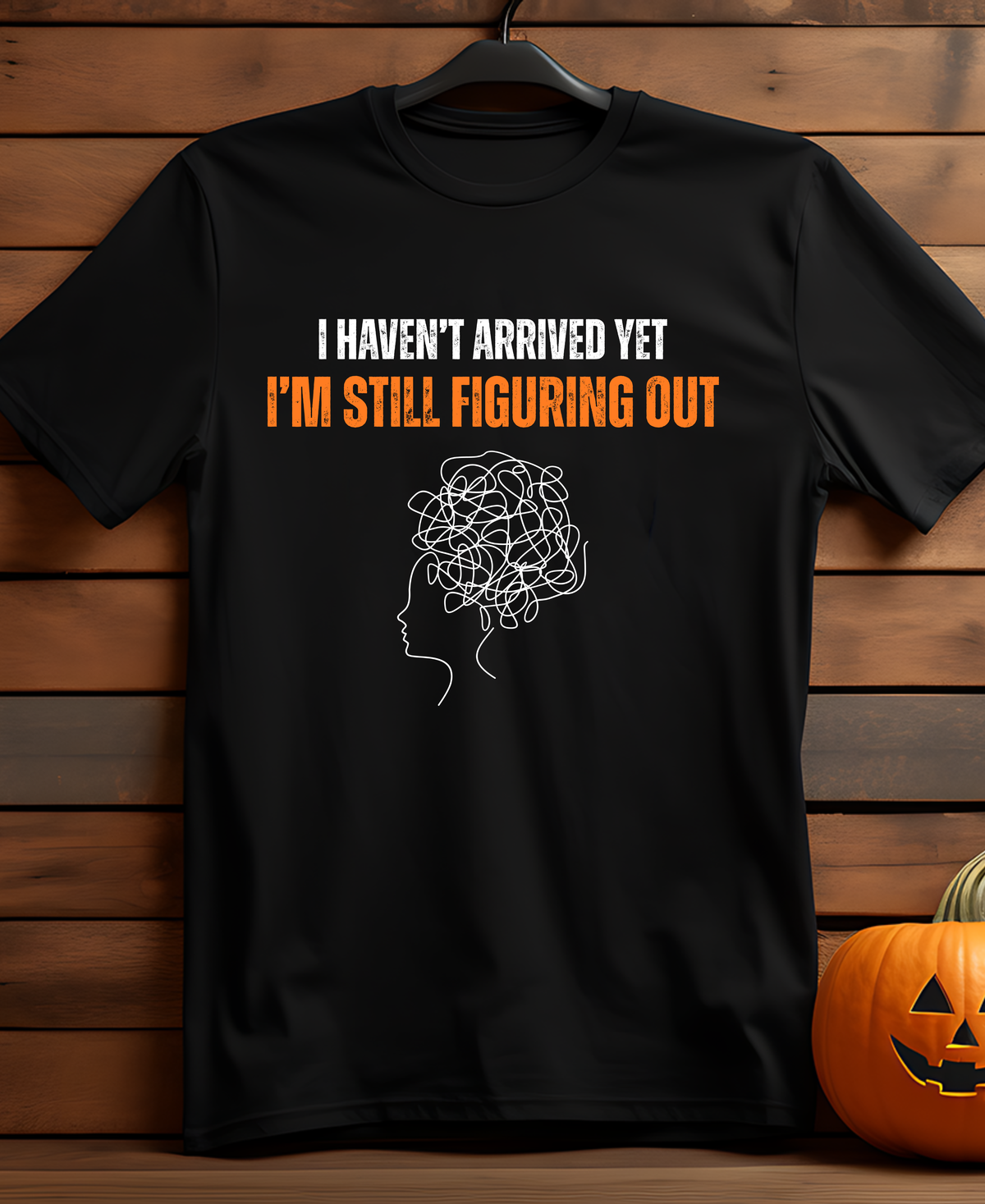 I Haven’t Arrived Yet. — Premium Quote Unisex T-Shirt