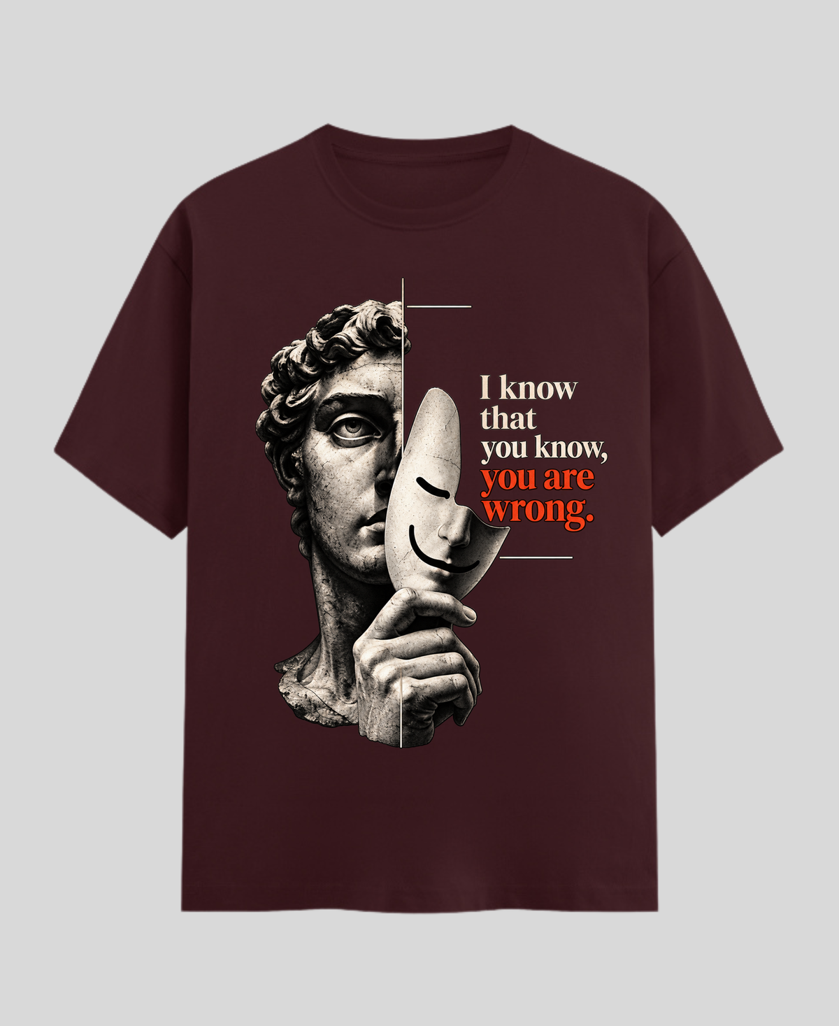 I Know That You Know, You Are Wrong — Classical Philosophy T-Shirt |