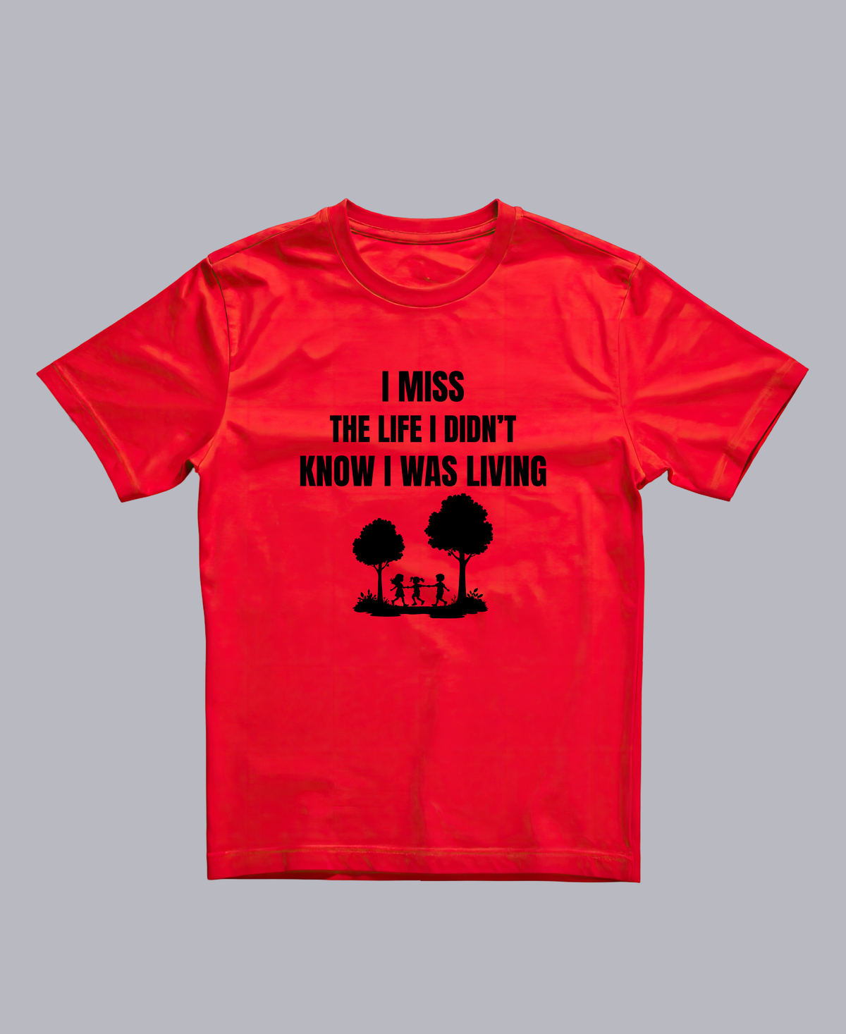 I Miss the Life I Didn’t Know I Was Living — Premium Quote Nostalgic T-Shirt |