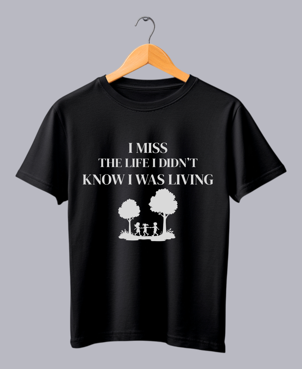 I Miss the Life I Didn’t Know I Was Living — Premium Quote Nostalgic T-Shirt |