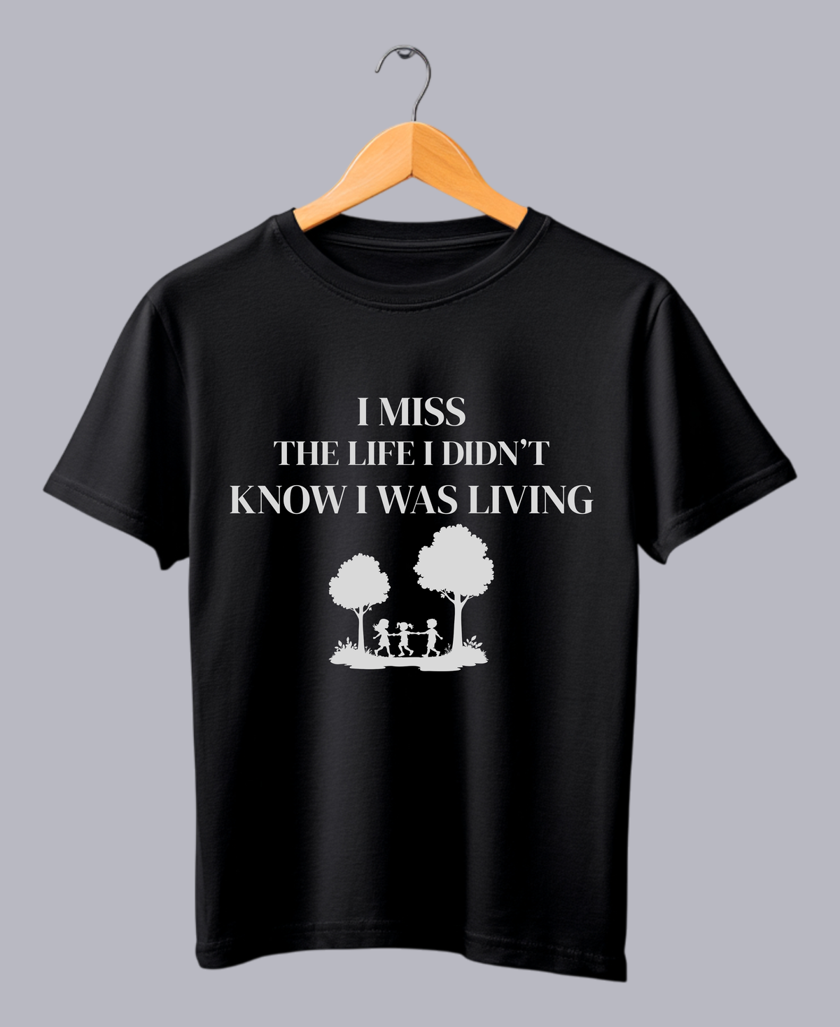 I Miss the Life I Didn’t Know I Was Living — Premium Quote Nostalgic T-Shirt |