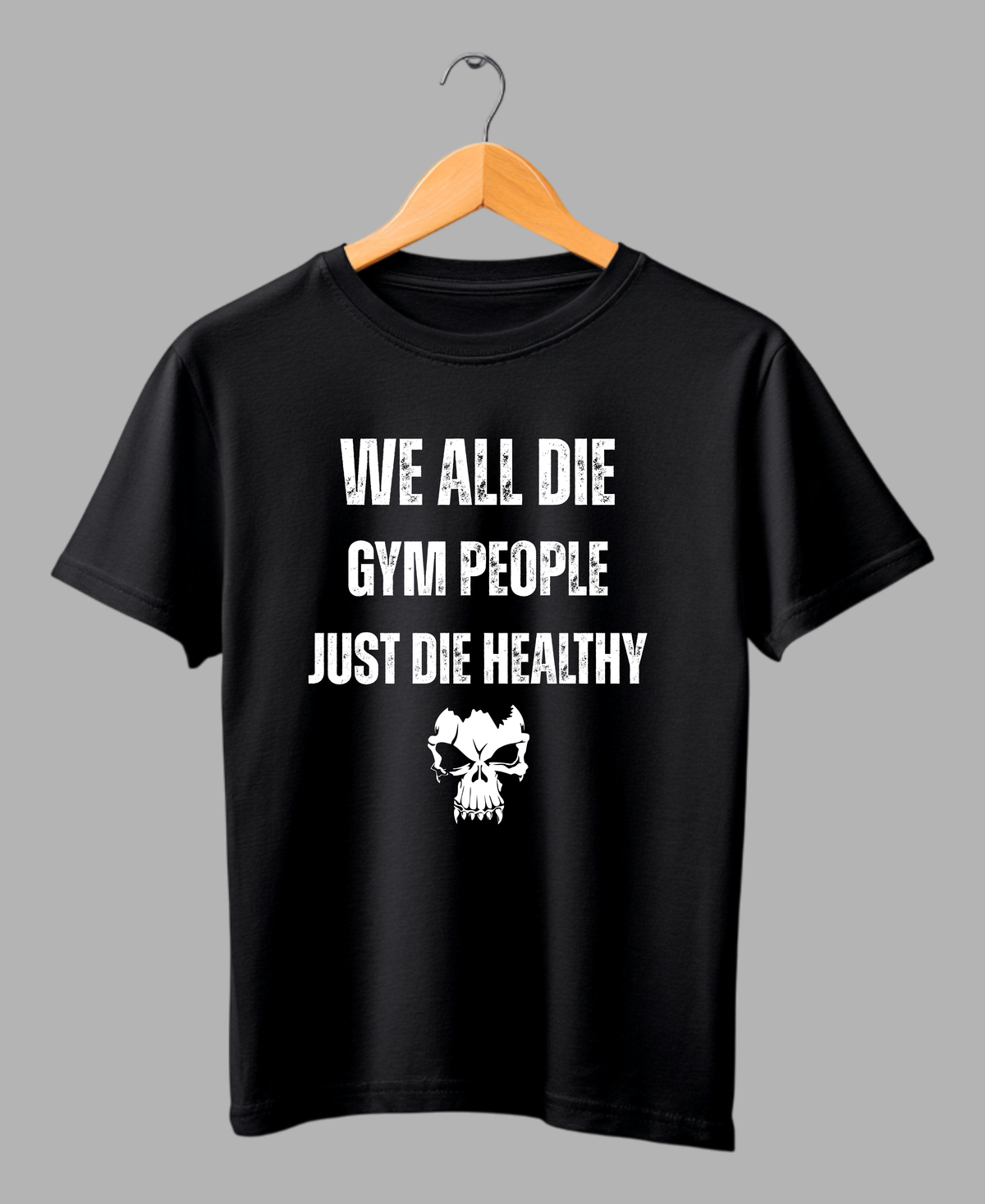 Gym people just Die Healthy — Premium Quote Unisex Gym T-Shirt |