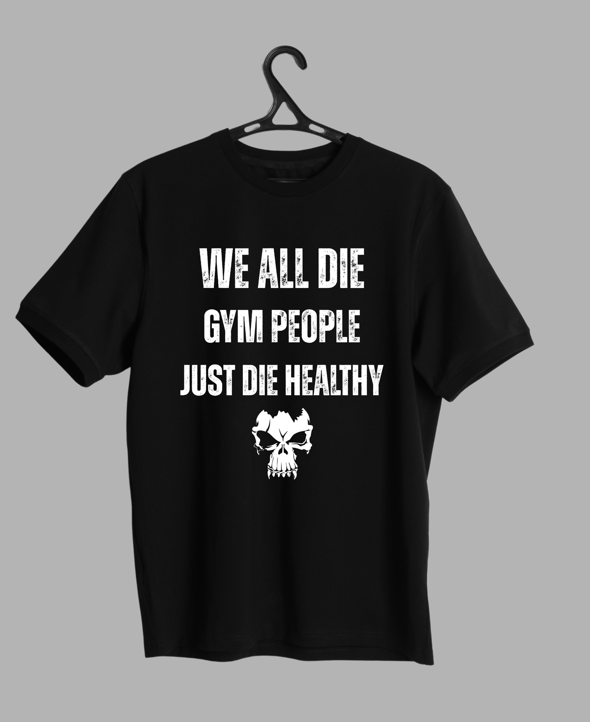 Gym people just Die Healthy — Premium Quote Unisex Gym T-Shirt |