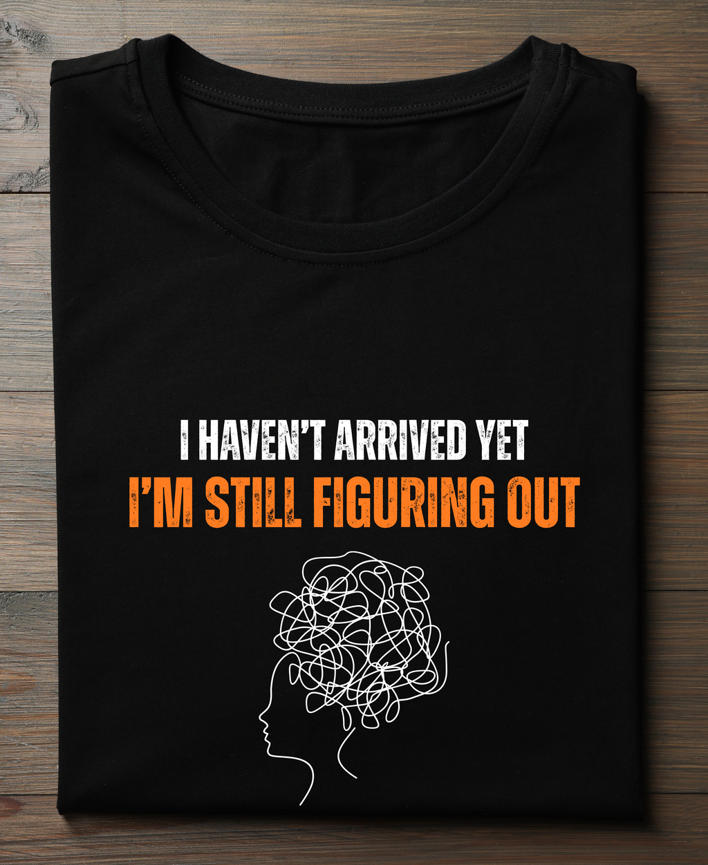 I Haven’t Arrived Yet. — Premium Quote Unisex T-Shirt