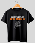 I Haven’t Arrived Yet. — Premium Quote Unisex T-Shirt